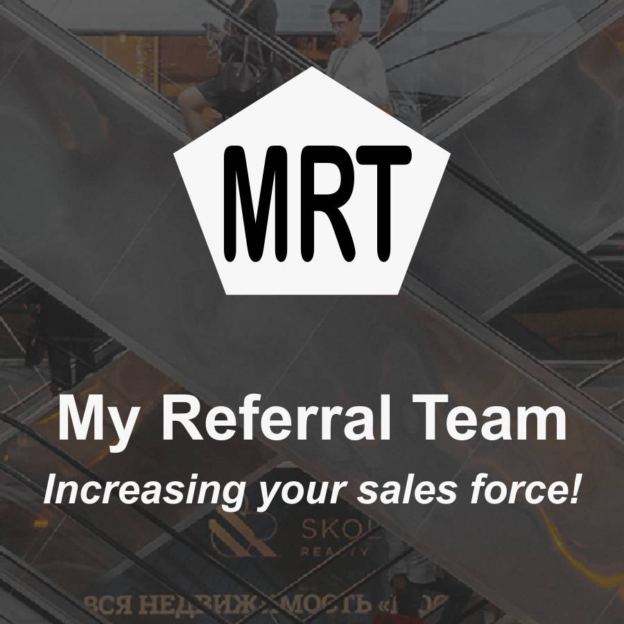 My Referral Team - Increasing your Sales Force!